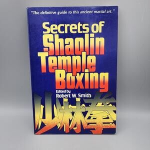 Secrets of Shaolin Temple Boxing by Robert W. Smith (1989, Trade Paperback)